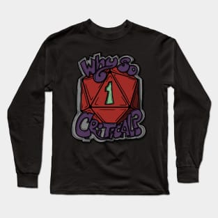 Why So Critical? Long Sleeve T-Shirt